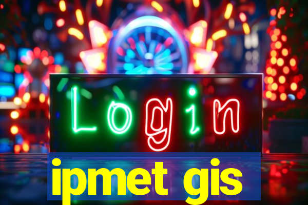 ipmet gis